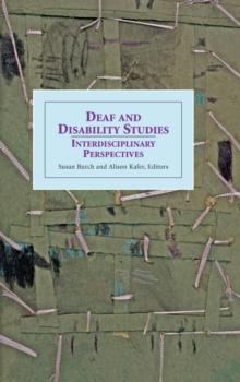 Deaf and Disability Studies : Interdisciplinary Perspectives