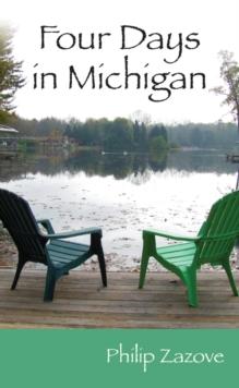 Four Days in Michigan : A Novel