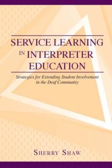 Service Learning in Interpreter Education : Strategies for Extending Student Involvement in the Deaf Community