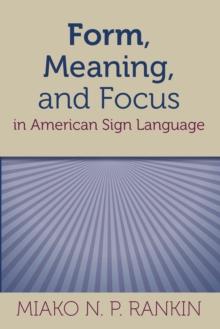 Form, Meaning, and Focus in American Sign Language