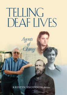 Telling Deaf Lives : Agents of Change