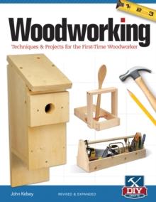 Woodworking, Revised and Expanded : Techniques & Projects for the First-Time Woodworker