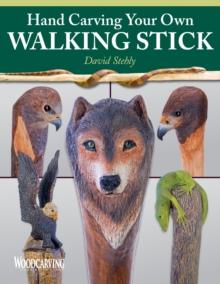 Hand Carving Your Own Walking Stick : An Art Form