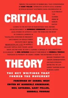 Critical Race Theory : The Key Writings That Formed the Movement