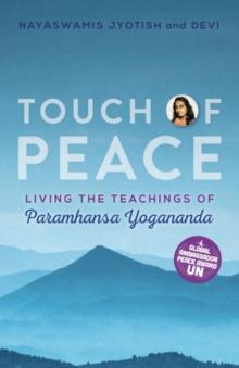 Touch of Peace : Living the Teachings of Paramhansa Yogananda