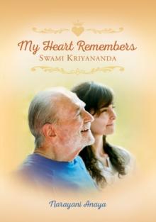 My Heart Remembers Swami Kriyananda