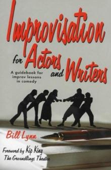 Improvisation for Actors & Writers : A Guidebook for Improv Lessons in Comedy