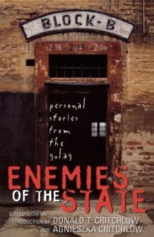 Enemies of the State : Personal Stories from the Gulag