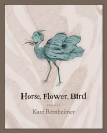 Horse, Flower, Bird : Stories