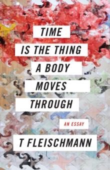 Time Is the Thing a Body Moves Through