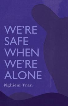 We're Safe When We're Alone