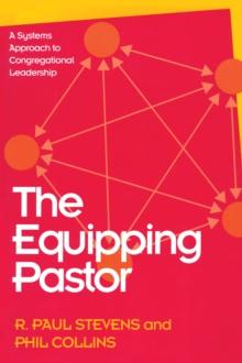 Equipping Pastor : A Systems Approach to Congregational Leadership