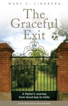 Graceful Exit : A Pastor's Journey from Good-bye to Hello