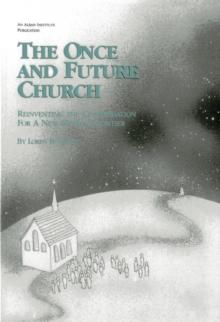 Once and Future Church : Reinventing the Congregation for a New Mission Frontier