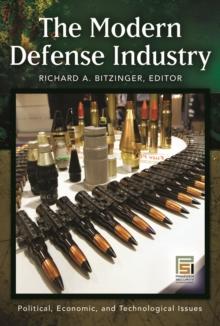 The Modern Defense Industry : Political, Economic, and Technological Issues