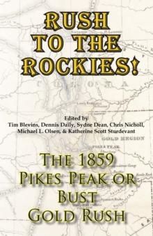 Rush to the Rockies! The 1859 Pikes Peak or Bust Gold Rush