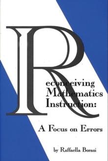 Reconceiving Mathematics Instruction : A Focus on Errrors