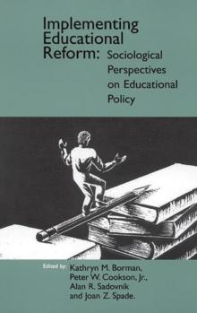 Implementing Educational Reform : Sociological Perspectives on Educational Policy