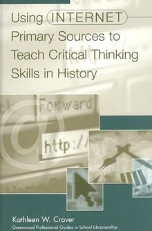 Using Internet Primary Sources to Teach Critical Thinking Skills in History