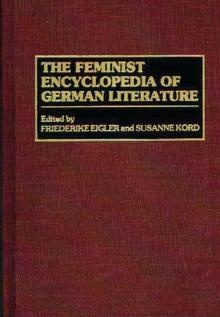 The Feminist Encyclopedia of German Literature