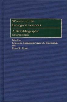 Women in the Biological Sciences : A Biobibliographic Sourcebook