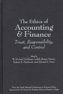 The Ethics of Accounting and Finance : Trust, Responsibility, and Control