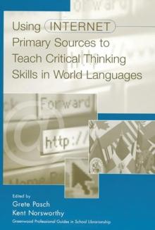 Using Internet Primary Sources to Teach Critical Thinking Skills in World Languages