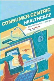 Consumer-Centric Healthcare: Opportunities and Challenges for Providers