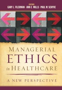 Managerial Ethics in Healthcare: A New Perspective