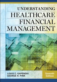 Understanding Healthcare Financial Management, Seventh Edition