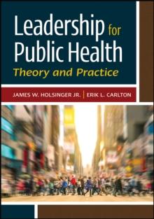 Leadership for Public Health: Theory and Practice