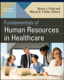 Fundamentals of Human Resources in Healthcare, Second Edition