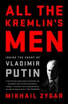 All the Kremlin's Men : Inside the Court of Vladimir Putin