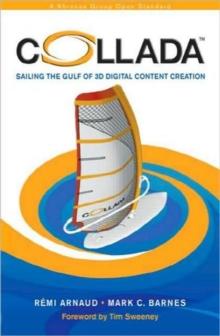 Collada : Sailing the Gulf of 3D Digital Content Creation