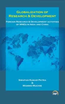 Globalization Of Research & Development : Foreign Research and Development Activities of MNEs in India and China