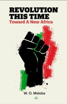 Revolution This Time : Toward A New Africa