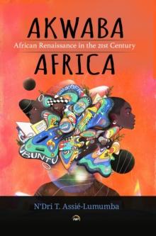 AKWABA AFRICA : African Renaissance in the 21st Century