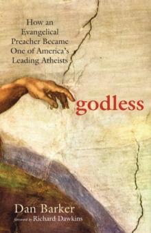 Godless : How an Evangelical Preacher Became One of America's Leading Atheists