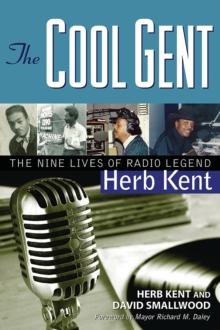 The Cool Gent : The Nine Lives of Radio Legend Herb Kent