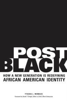 Post Black : How a New Generation Is Redefining African American Identity