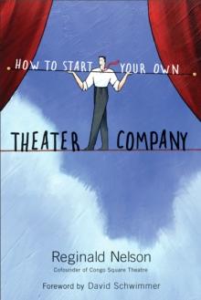 How to Start Your Own Theater Company