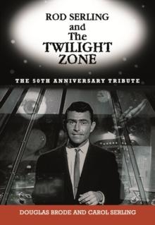 Rod Serling and The Twilight Zone : The 50th Anniversary Tribute