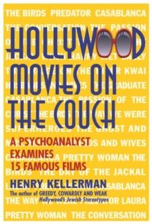 Hollywood Movies on the Couch : A Psychoanalyst Examines 15 Famous Films