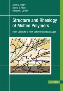 Structure and Rheology of Molten Polymers : From Structure to Flow Behavior and Back Again