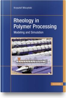 Rheology in Polymer Processing : Modeling and Simulation