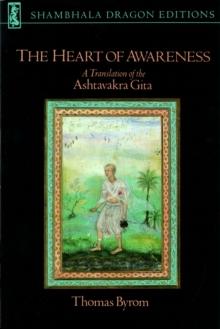 The Heart of Awareness : A Translation of the Ashtavakra Gita