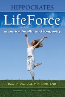 Hippocrates Lifeforce : Superior Health and Longevity