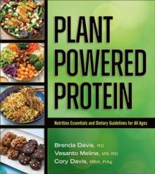 Plant-Powered Protein : Nutrition Essentials and Dietary Guidelines for All Ages