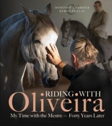 Riding with Oliveira : My Time with the Mestre - Forty Years Later