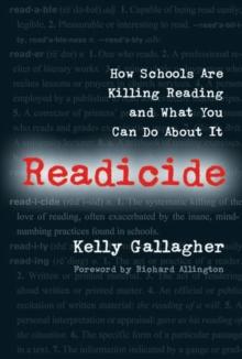 Readicide : How Schools Are Killing Reading and What You Can Do About It